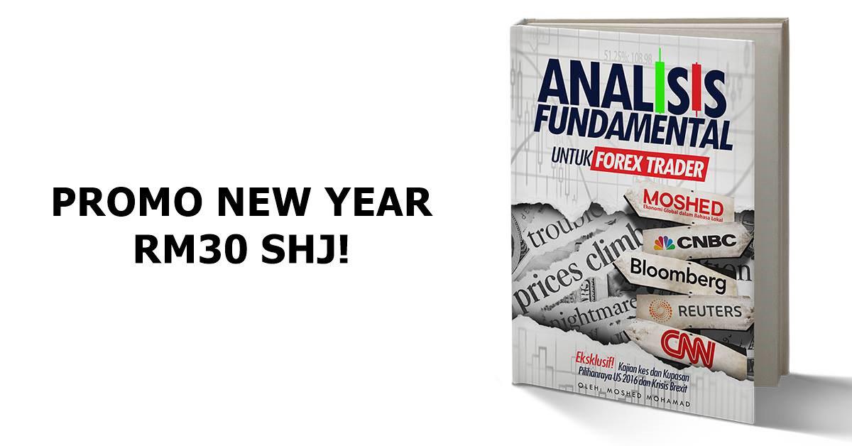 Buku Analisis Fundamental Untuk Forex Trader Kini Ditawarkan Pada RM30 Sahaja Sempena Promo Tahun Baru 2019.