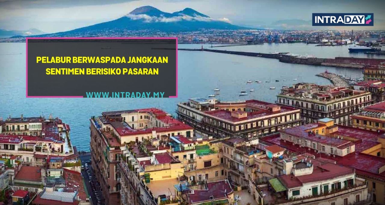 Isu-Isu Tumpuan Pelabur Memberi Isyarat Risiko Bakal Kembali Melanda Pasaran