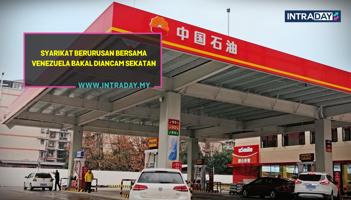 Tekanan Sekatan AS, Syarikat Minyak China Hentikan Urusniaga Minyak Venezuela