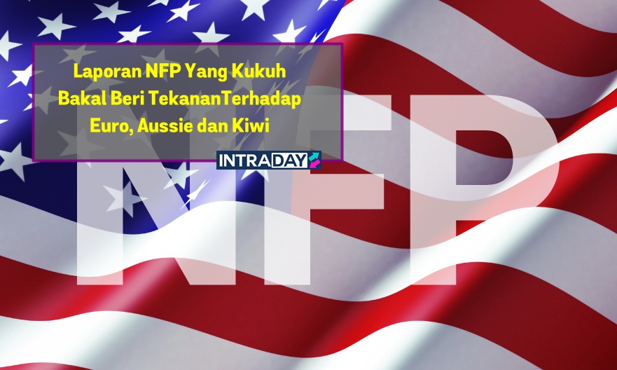 3 Senario Yang Bakal Berlaku Selepas Laporan Pekerjaan NFP Malam Ini Dikeluarkan