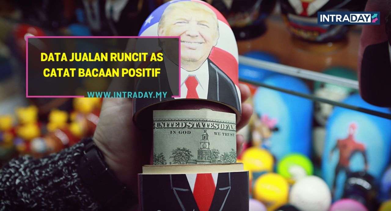 USD Meningkat, Data Jualan Runcit AS Redakan Kebimbangan Terhadap Risiko Kemelesetan