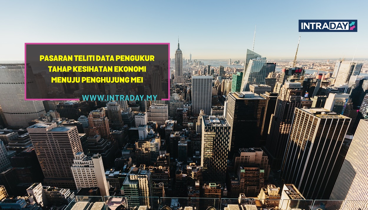 8 Berita Data Ekonomi Penting Tumpuan Pasaran Minggu Ini (22-26 Mei 2023)