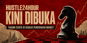 HUSTLE24HOUR Kini Dibuka: Belajar Memahami Cerita Di Sebalik Pergerakan Market
